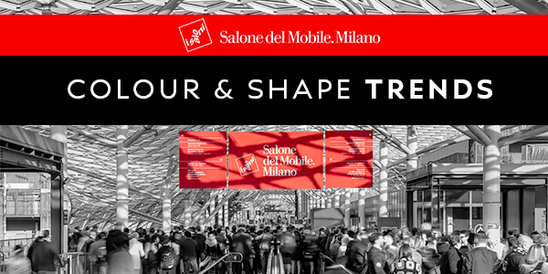 Salone del Mobile Milan 2023 Wrap-up COLOUR AND SHAPE TRENDS 2023 DOMO